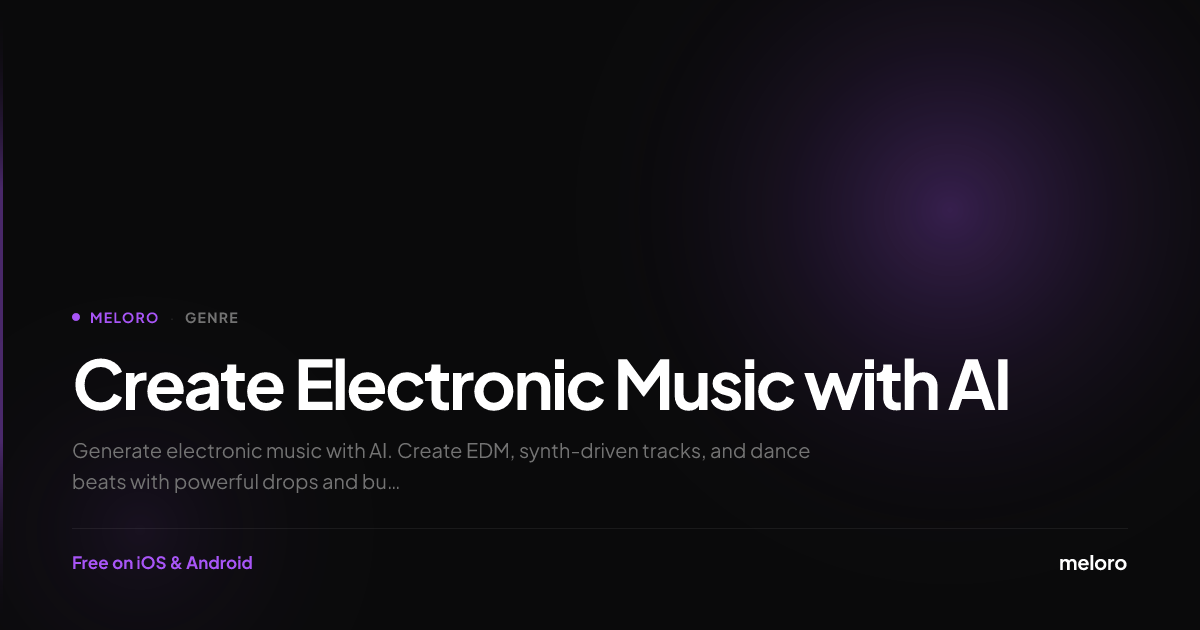 Create Electro AI Electronic Music Generator — Create EDM & Beats | Meloro