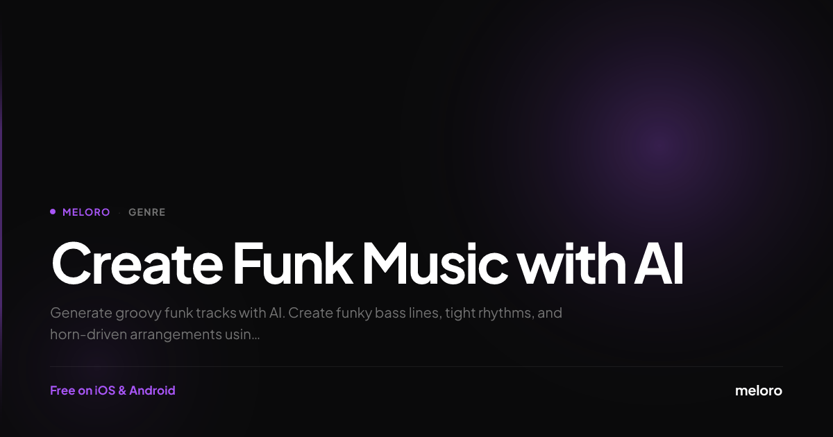 AI Funk Music Generator — Create Funk Songs & Grooves | Meloro