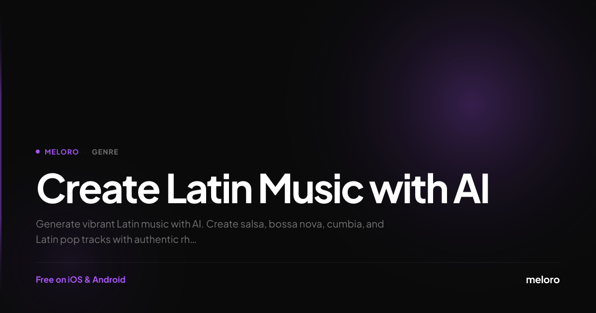 AI Latin Music Generator — Create Latin Songs & Beats | Meloro