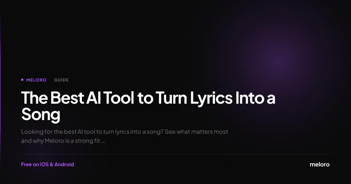 Best AI Tool to Turn Lyrics Into a Song | Meloro